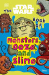 Alternative view 1 of The Star Wars Book of Monsters, Ooze and Slime: (Library Edition)