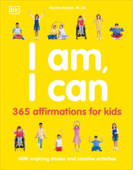 Title: I Am, I Can: 365 affirmations for kids, Author: DK