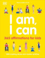 I Am, I Can: 365 affirmations for kids