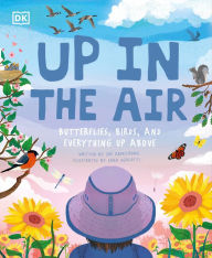 Title: Up in the Air: Butterflies, birds, and everything up above, Author: Zoe Armstrong