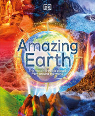 Book download free guest Amazing Earth: The Most Incredible Places From Around The World