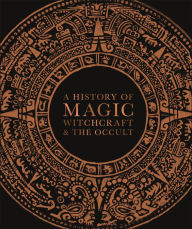 Free new audio books download A History of Magic, Witchcraft and the Occult 9781465494290 English version by DK, Suzannah Lipscomb FB2