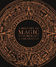 Title: A History of Magic, Witchcraft, and the Occult, Author: DK