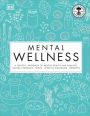 Mental Wellness: A holistic approach to mental health and healing. Natural remedies, foods...