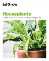 Title: Grow Houseplants: Essential know-how and expert advice for success, Author: Tamsin Westhorpe
