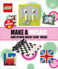 Title: Make A Mosaic And Other Great LEGO Ideas, Author: DK