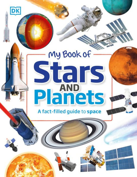 My Book of Stars and Planets: A fact-filled guide to space