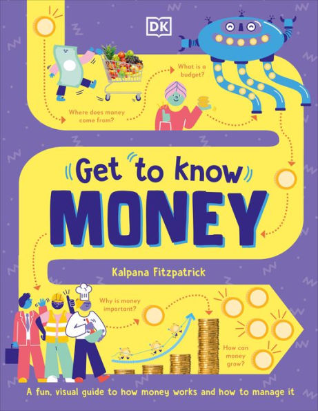 Get to Know: Money: A Fun, Visual Guide How Money Works and Look After It