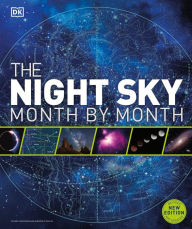 Title: The Night Sky Month by Month, Author: DK