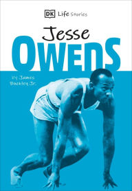Title: DK Life Stories Jesse Owens: Amazing people who have shaped our world, Author: James Buckley Jr