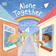 Title: Alone Together: A Tale of Friendship and Hope, Author: Julia Seal