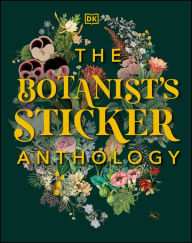 New book download The Botanist's Sticker Anthology 9780744036725 by DK PDF