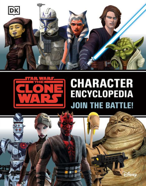 Star Wars the Clone Character Encyclopedia: Join battle!