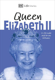 Title: DK Life Stories Queen Elizabeth II: Amazing people who have shaped our world, Author: DK