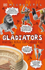 Title: Microbites: Gladiators: Riveting Reads for Curious Kids, Author: DK