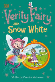 Title: Verity Fairy and Snow White, Author: Caroline Wakeman