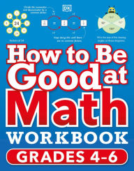 Download free online books kindle How to Be Good at Math Workbook, Grades 4-6: The simplestâ? 9780744038934