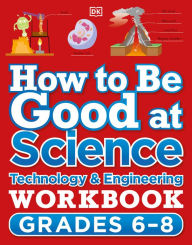 Downloading google ebooks free How to Be Good at Science, Technology and Engineering Workbook, Grade 6-8 by  in English MOBI iBook 9780744038941