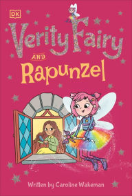Title: Verity Fairy and Rapunzel, Author: Caroline Wakeman