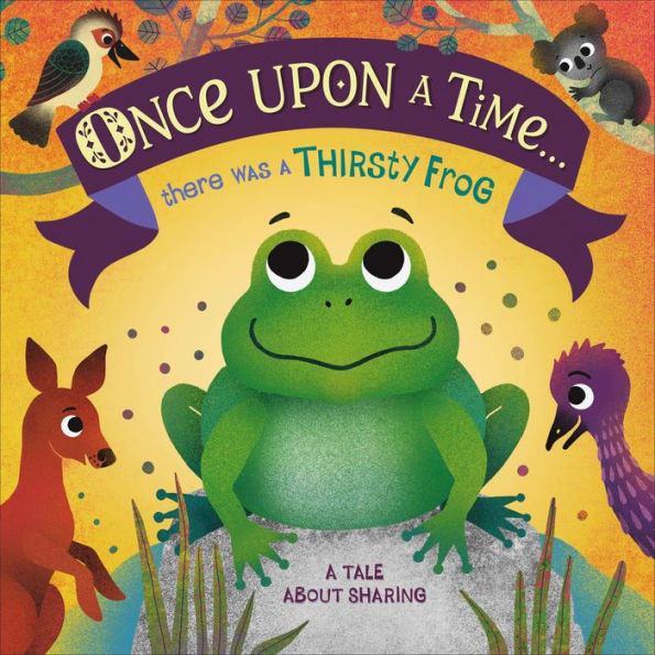 Once Upon A Time... there was Thirsty Frog: Tale About Sharing