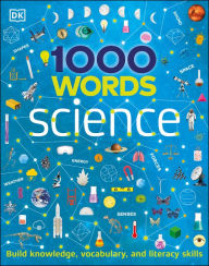 Title: 1000 Words: Science: Build Knowledge, Vocabulary, and Literacy Skills, Author: DK
