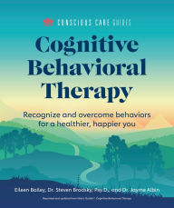 Title: Cognitive Behavioral Therapy: Recognize and Overcome Behaviors for a Healthier, Happier You, Author: Jayme Albin