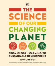 Title: The Science of Our Changing Planet: From Global Warming to Sustainable Development, Author: Tony Juniper