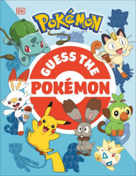 Title: Guess the Pokémon: Find out how well you know more than 100 Pokémon!, Author: Glenn Dakin