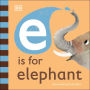 E is for Elephant