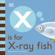 Title: X is for X-Ray Fish, Author: DK