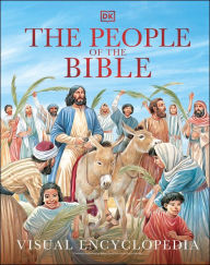 Text file books download The People of the Bible Visual Encyclopedia 9780744028447