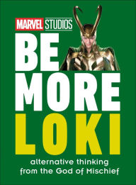 Free download pdf files of books Marvel Studios Be More Loki: Alternative Thinking From the God of Mischief 9780744044539