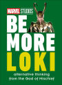 Marvel Studios Be More Loki: Alternative Thinking From the God of Mischief