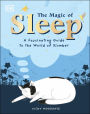 The Magic of Sleep: A fascinating guide to the world of slumber