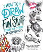 How to Draw Fun Stuff Stroke-by-Stroke: Simple, Step-by-Step Lessons for Drawing 3D Objects, Optical Illusions, Mythical
