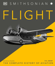 Title: Flight: The Complete History of Aviation, Author: R.G. Grant