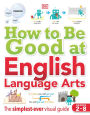 How to Be Good at English Language Arts: The Simplest-ever Visual Guide