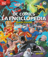 Title: DC Comics La Enciclopedia Nueva Edición (The DC Comics Encyclopedia New Edition): La guía definitiva de los personajes del universo DC, Author: Matthew K. Manning