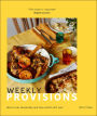 Weekly Provisions: How to eat seasonally and love what's left over