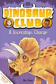 Ebook store free download Dinosaur Club: A Triceratops Charge 9780744049985 by Rex Stone (English literature) PDF iBook