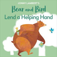 Title: Jonny Lambert's Bear and Bird: Lend a Helping Hand, Author: Jonny Lambert