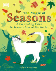 Google e books free download The Magic of Seasons: A Fascinating Guide to Seasons Around the World ePub iBook MOBI