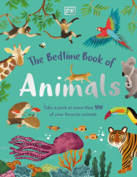 Pdf files free download books The Bedtime Book of Animals 9780744050110 (English Edition)  by DK