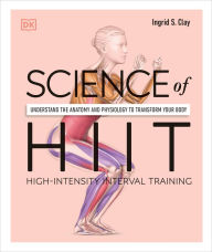 Ebooks to download Science of HIIT: Understand the Anatomy and Physiology to Transform Your Body iBook 9780744051285 by 