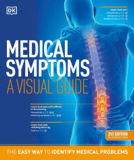 Google books downloads Medical Symptoms: A Visual Guide, 2nd Edition: The Easy Way to Identify Medical Problems in English 9780744051650  by DK