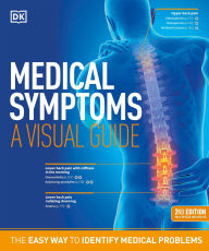 Medical Symptoms: A Visual Guide, 2nd Edition: The Easy Way to Identify Medical Problems