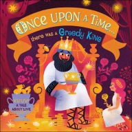 Title: Once Upon A Time...there was a Greedy King, Author: DK