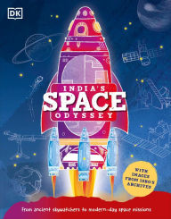 Title: India's Space Odyssey: From ancient skywatchers to modern-day space missions, Author: DK