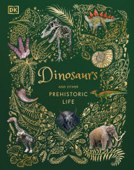 Title: Dinosaurs and Other Prehistoric Life, Author: Anusuya Chinsamy-Turan