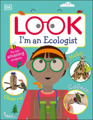 Title: Look I'm an Ecologist, Author: DK